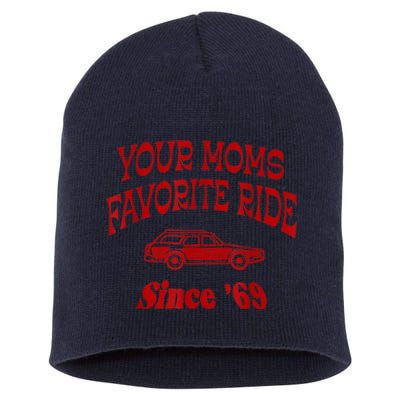 Your Moms Favorite Ride Since '69 Short Acrylic Beanie