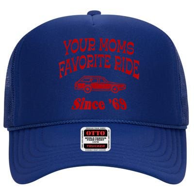 Your Moms Favorite Ride Since '69 High Crown Mesh Back Trucker Hat