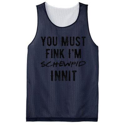 You Must Fink IM Schewpid Innit Funny British Accent Quote Mesh Reversible Basketball Jersey Tank