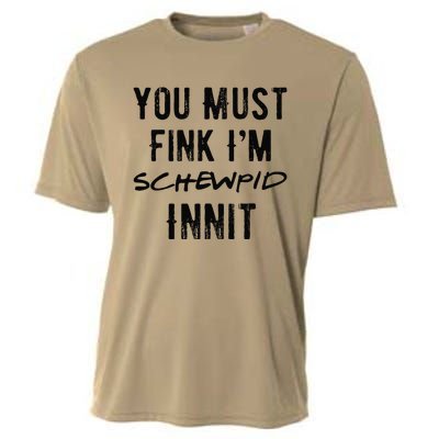 You Must Fink IM Schewpid Innit Funny British Accent Quote Cooling Performance Crew T-Shirt