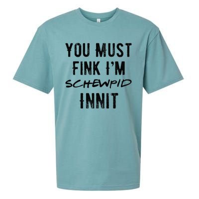 You Must Fink IM Schewpid Innit Funny British Accent Quote Sueded Cloud Jersey T-Shirt