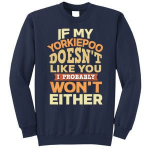 Yorkiepoo Mom Funny Mothers Day Dog Lover Gift Like You Sweatshirt