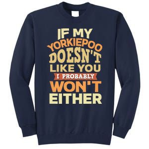 Yorkiepoo Mom Funny Mothers Day Dog Lover Gift Like You Tall Sweatshirt