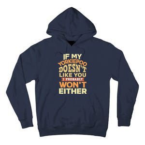 Yorkiepoo Mom Funny Mothers Day Dog Lover Gift Like You Tall Hoodie