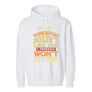 Yorkiepoo Mom Funny Mothers Day Dog Lover Gift Like You Garment-Dyed Fleece Hoodie