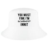 You Must Fink IM Schewpid Innit Funny British Accent Quote Cool Comfort Performance Bucket Hat