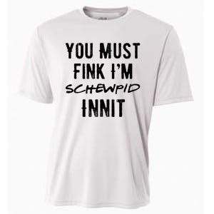 You Must Fink IM Schewpid Innit Funny British Accent Quote Cooling Performance Crew T-Shirt