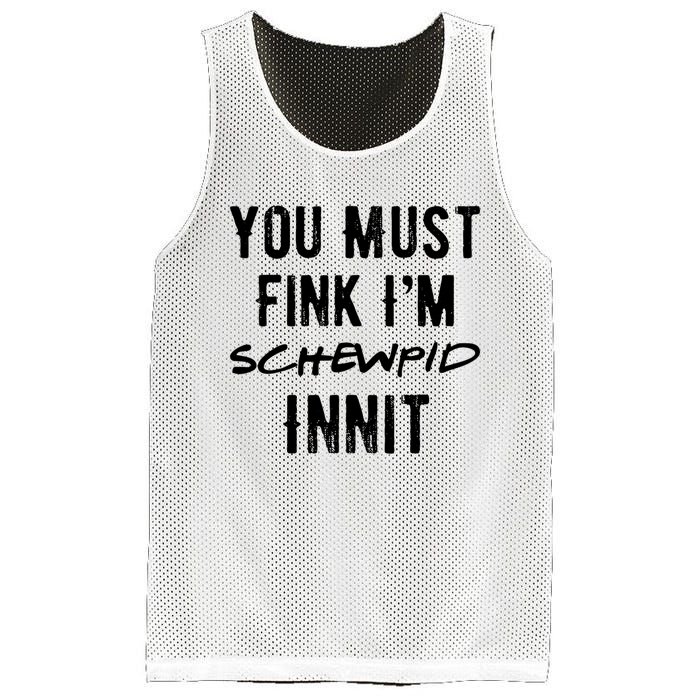 You Must Fink IM Schewpid Innit Funny British Accent Quote Mesh Reversible Basketball Jersey Tank