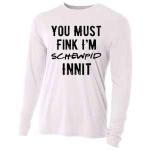 You Must Fink IM Schewpid Innit Funny British Accent Quote Cooling Performance Long Sleeve Crew