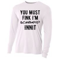 You Must Fink IM Schewpid Innit Funny British Accent Quote Cooling Performance Long Sleeve Crew