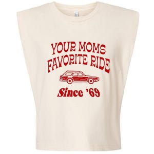 Your Moms Favorite Ride Since 69 Garment-Dyed Women's Muscle Tee