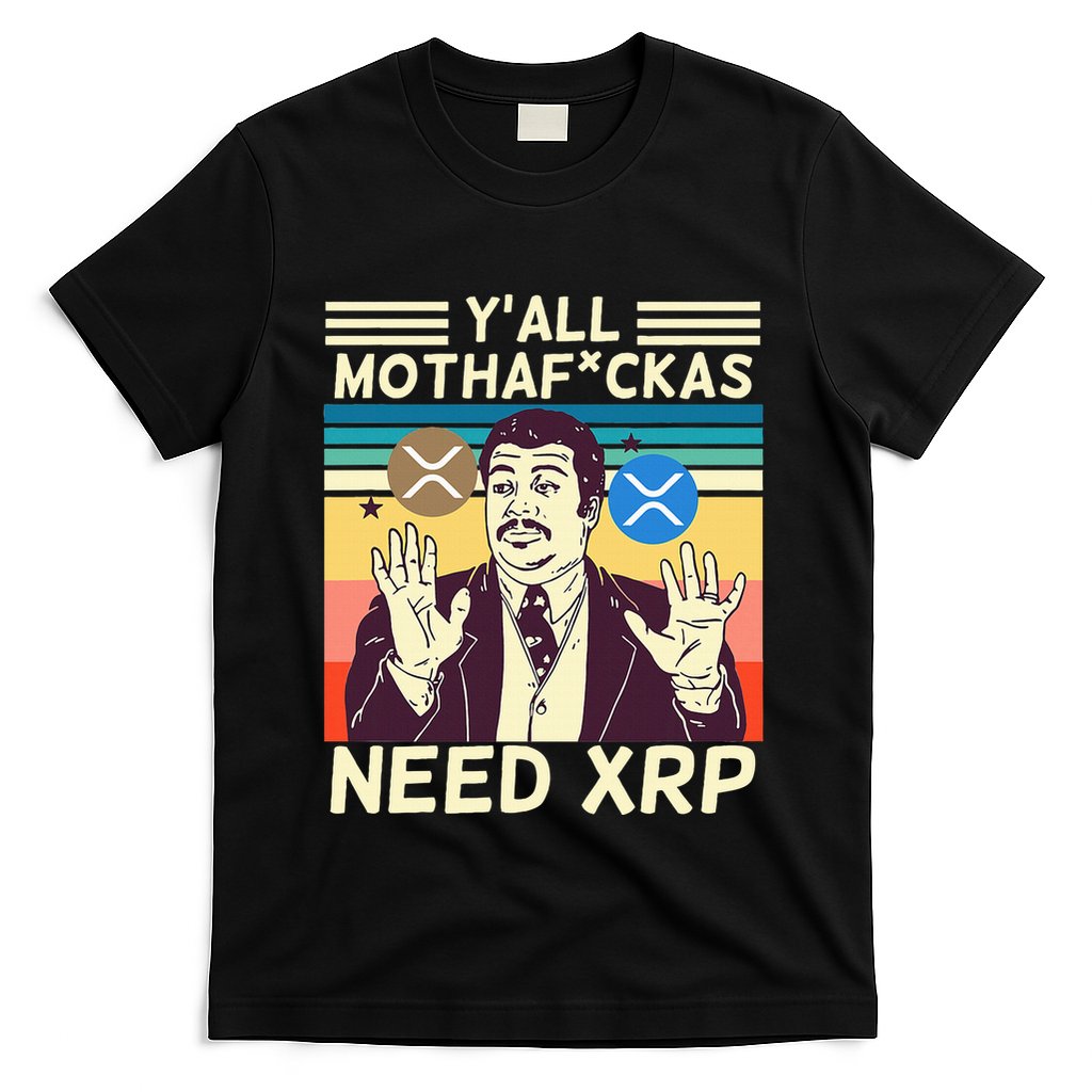 YAll Motha Fuckas Need Xrp Funny Crypto Currency T-Shirt