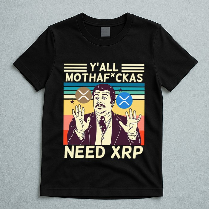 YAll Motha Fuckas Need Xrp Funny Crypto Currency T-Shirt