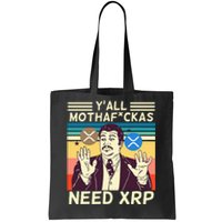 YAll Motha Fuckas Need Xrp Funny Crypto Currency Tote Bag