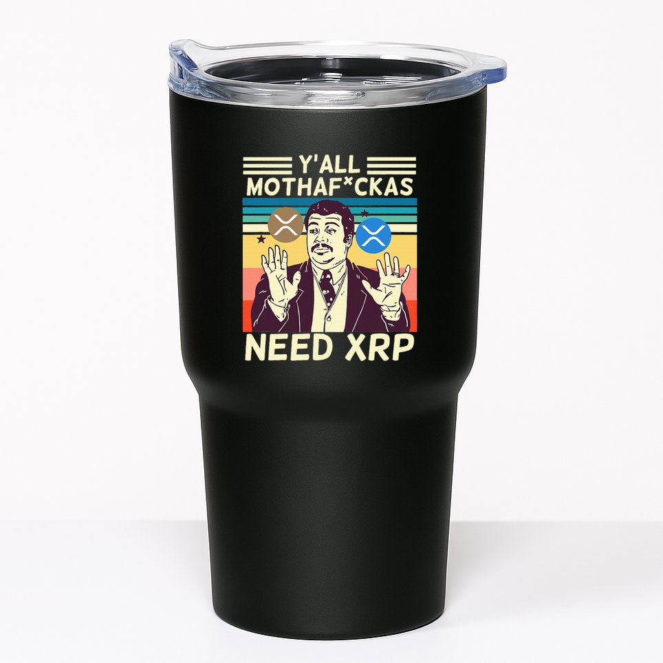 YAll Motha Fuckas Need Xrp Funny Crypto Currency Tumbler