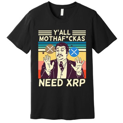 YAll Motha Fuckas Need Xrp Funny Crypto Currency Premium T-Shirt