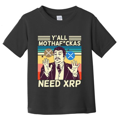 YAll Motha Fuckas Need Xrp Funny Crypto Currency Toddler T-Shirt