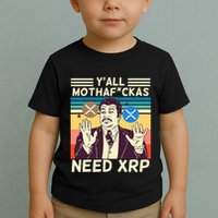YAll Motha Fuckas Need Xrp Funny Crypto Currency Toddler T-Shirt