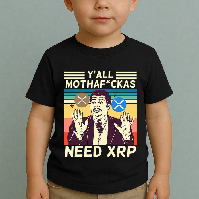 YAll Motha Fuckas Need Xrp Funny Crypto Currency Toddler T-Shirt