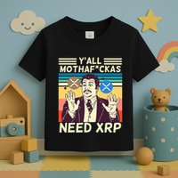 YAll Motha Fuckas Need Xrp Funny Crypto Currency Toddler T-Shirt