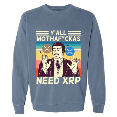 YAll Motha Fuckas Need Xrp Funny Crypto Currency Garment-Dyed Sweatshirt