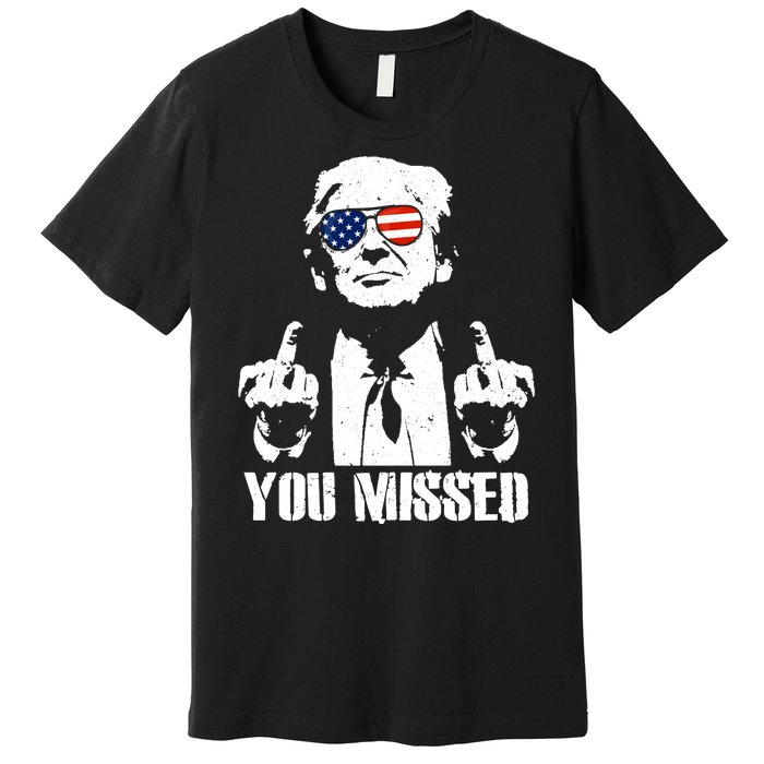 You Missed Finger Trump 2024 Take America Back Pennsylvania Rally Premium T-Shirt