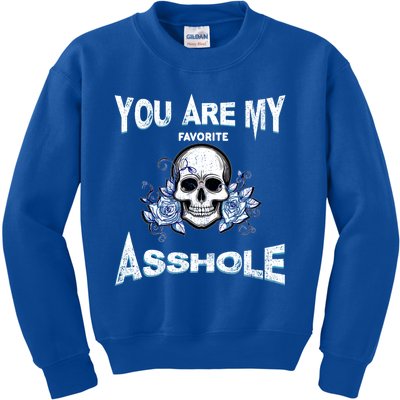 You're My Favorite Asshole Funny Sarcastic Gift Kids Sweatshirt