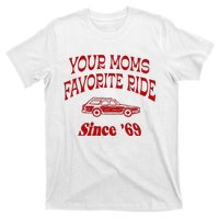 Your Moms Favorite Ride Since 69 T-Shirt