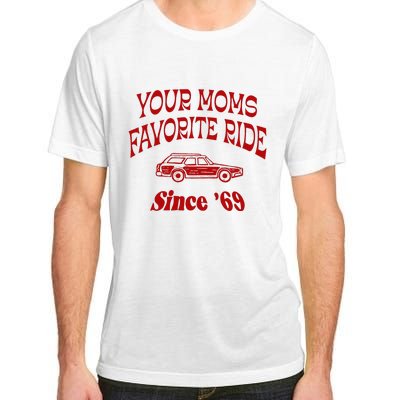 Your Moms Favorite Ride Since 69 Adult ChromaSoft Performance T-Shirt