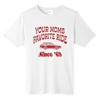 Your Moms Favorite Ride Since 69 Tall Fusion ChromaSoft Performance T-Shirt