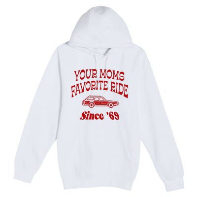 Your Moms Favorite Ride Since 69 Premium Pullover Hoodie