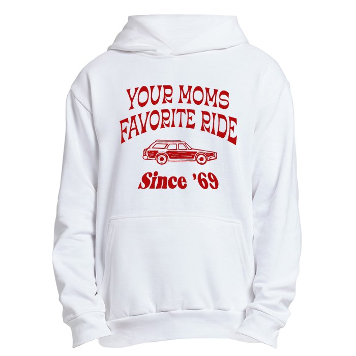 Your Moms Favorite Ride Since 69 Urban Pullover Hoodie