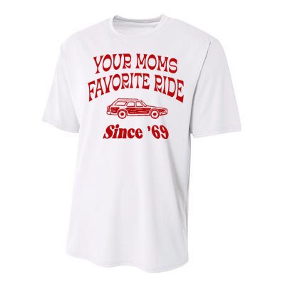 Your Moms Favorite Ride Since 69 Performance Sprint T-Shirt