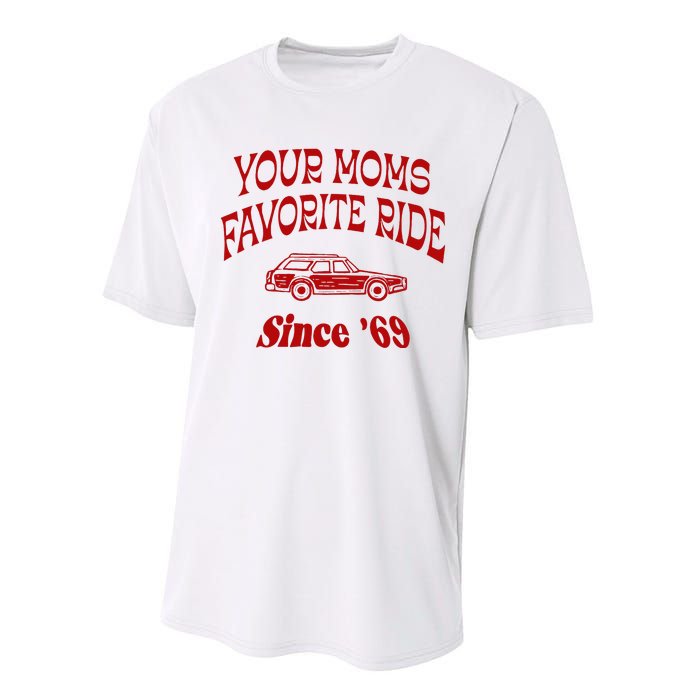 Your Moms Favorite Ride Since 69 Performance Sprint T-Shirt