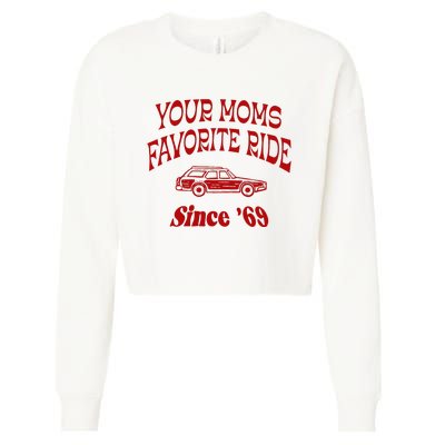 Your Moms Favorite Ride Since 69 Cropped Pullover Crew