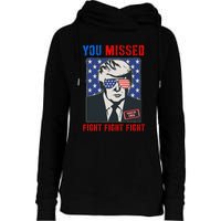 You Missed Fight Fight Fight Trump 2024 Womens Funnel Neck Pullover Hood