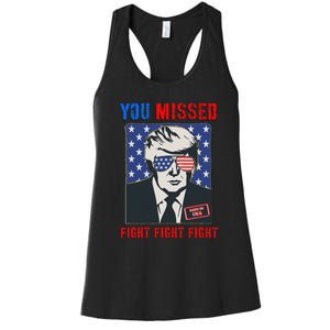 You Missed Fight Fight Fight Trump 2024 Women's Racerback Tank