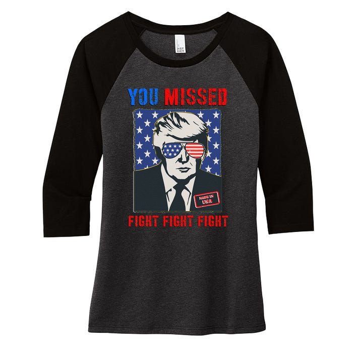 You Missed Fight Fight Fight Trump 2024 Women's Tri-Blend 3/4-Sleeve Raglan Shirt