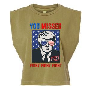 You Missed Fight Fight Fight Trump 2024 Garment-Dyed Women's Muscle Tee