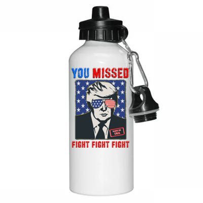 You Missed Fight Fight Fight Trump 2024 Aluminum Water Bottle