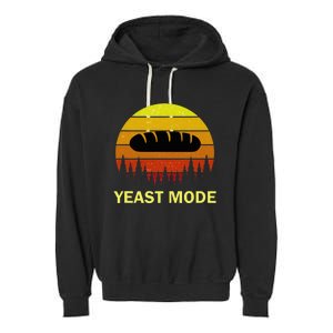 Yeast Mode Funny Bread Maker Pun Quote For Baking Bakers Garment-Dyed Fleece Hoodie