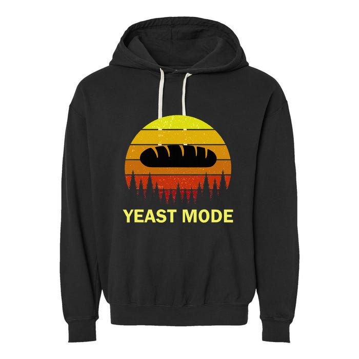 Yeast Mode Funny Bread Maker Pun Quote For Baking Bakers Garment-Dyed Fleece Hoodie