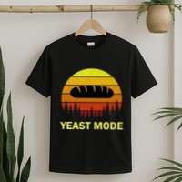 Yeast Mode Funny Bread Maker Pun Quote For Baking Bakers T-Shirt