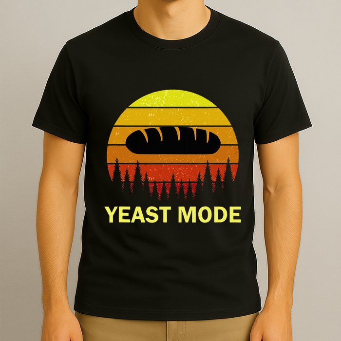 Yeast Mode Funny Bread Maker Pun Quote For Baking Bakers T-Shirt