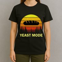 Yeast Mode Funny Bread Maker Pun Quote For Baking Bakers T-Shirt