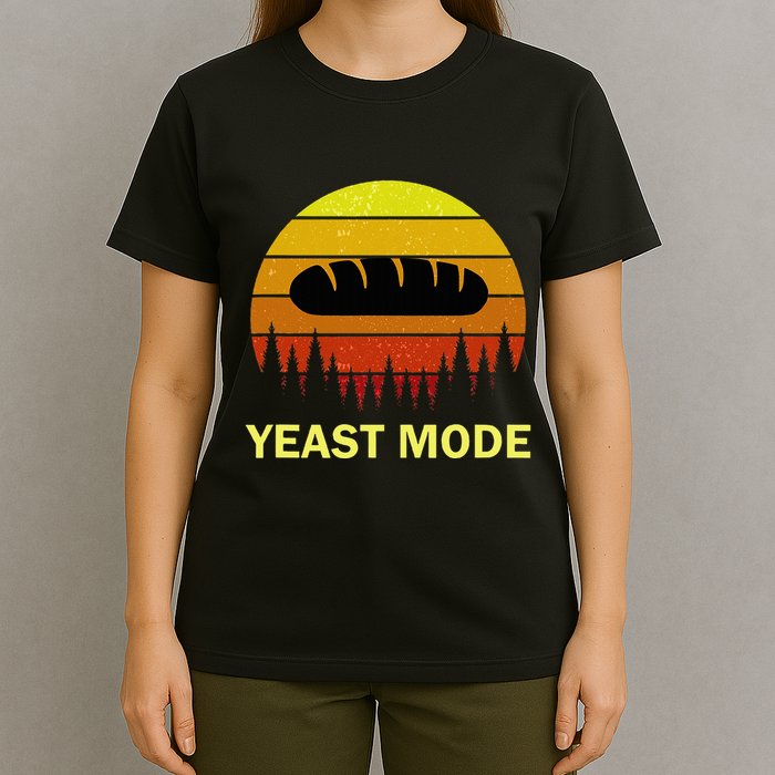 Yeast Mode Funny Bread Maker Pun Quote For Baking Bakers T-Shirt