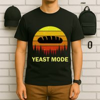 Yeast Mode Funny Bread Maker Pun Quote For Baking Bakers T-Shirt