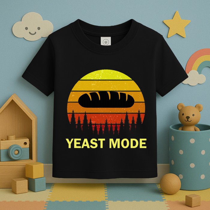 Yeast Mode Funny Bread Maker Pun Quote For Baking Bakers Toddler T-Shirt