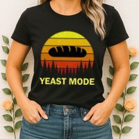 Yeast Mode Funny Bread Maker Pun Quote For Baking Bakers Womens T-Shirt