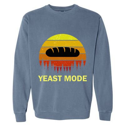 Yeast Mode Funny Bread Maker Pun Quote For Baking Bakers Garment-Dyed Sweatshirt